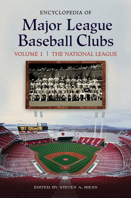 Encyclopedia of Major League Baseball Clubs. Volume 2 Riess Steven