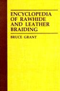 Encyclopedia of Rawhide and Leather Braiding Grant Bruce