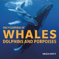 Encyclopedia of Whales, Dolphins and Porpoises Hoyt Erich