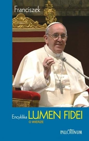 Encyklika Lumen Fidei Papież Franciszek