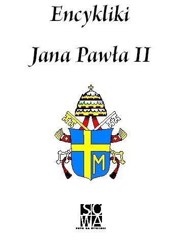 Encykliki Jana Pawła II Jan Paweł II