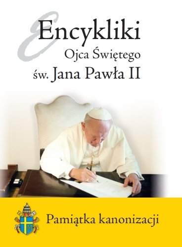 Encykliki Ojca Świętego św. Jana Pawła II. 40 rocznica pontyfikatu Jan Paweł II