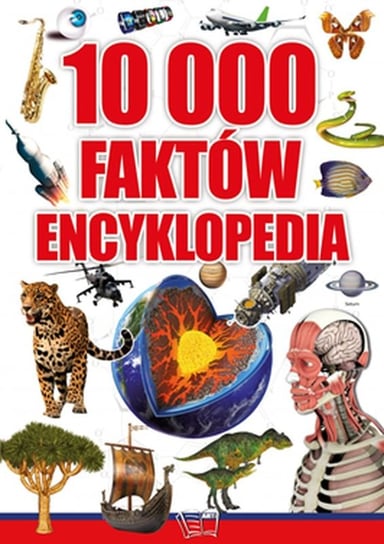 Encyklopedia 10 000 faktów Opracowanie zbiorowe