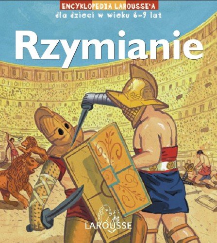 Encyklopedia 6-9. Rzymianie Opracowanie zbiorowe