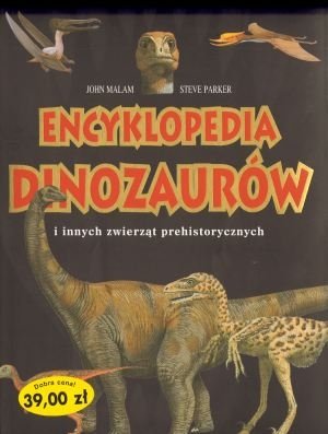 Encyklopedia dinozaurów i innych zwierząt prehistorycznych Parker Steve, Malam John