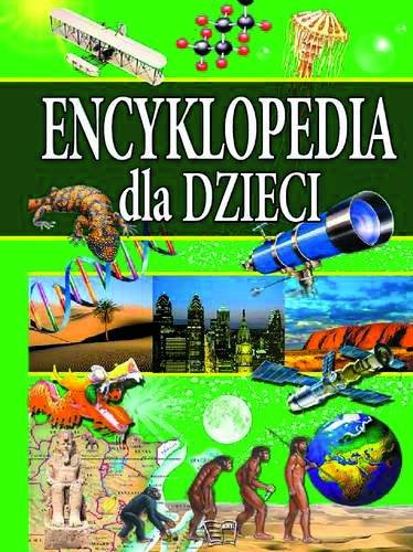 Encyklopedia dla dzieci Opracowanie zbiorowe