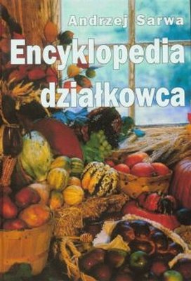 Encyklopedia działkowca Sarwa Andrzej Juliusz