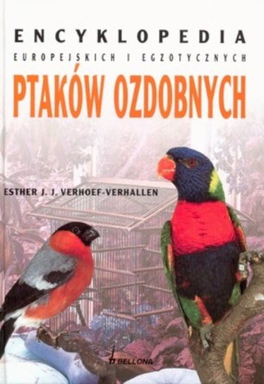 Encyklopedia Europejskich i Egzotycznych Ptaków Ozdobnych Verhoef-Verhallen Esther J.J.
