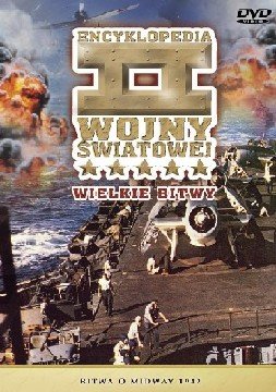 Encyklopedia II Wojny Światowej: Bitwa o Midway 1942 Various Directors