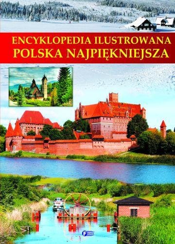 Encyklopedia ilustrowana. Polska najpiękniejsza Opracowanie zbiorowe