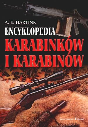 Encyklopedia Karabinków i Karabinów Opracowanie zbiorowe