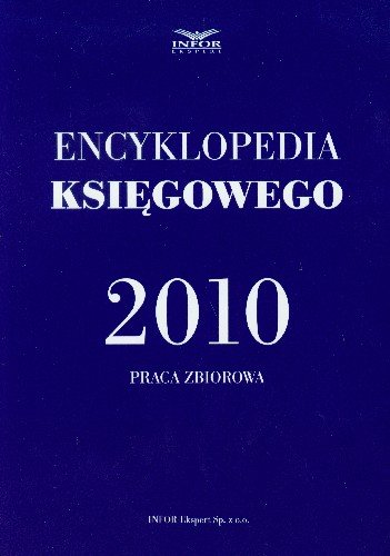 Encyklopedia Księgowego 2010 Opracowanie zbiorowe
