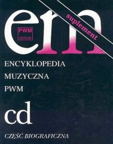 Encyklopedia muzyczna pwm c-d. Suplement Dziębowska Elżbieta