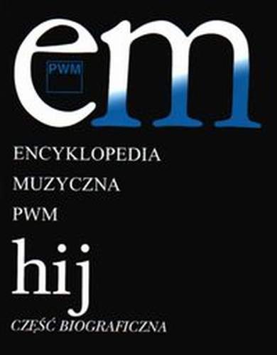 Encyklopedia Muzyczna PWM. Tom 4 H-J Opracowanie zbiorowe