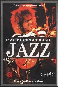 Encyklopedia Muzyki Popularnej Jazz Tom I i II Piątkowski Dionizy