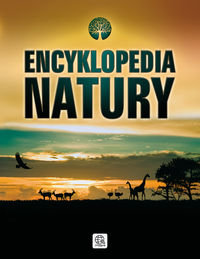 Encyklopedia natury Opracowanie zbiorowe