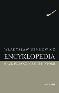 Encyklopedia nauk pomocniczych historii Semkowicz Władysław