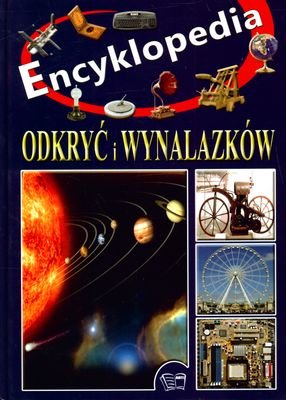 Encyklopedia odkryć i wynalazków Opracowanie zbiorowe