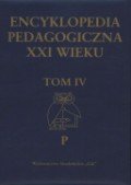Encyklopedia pedagogiczna XXI wieku. Tom 4. P Opracowanie zbiorowe