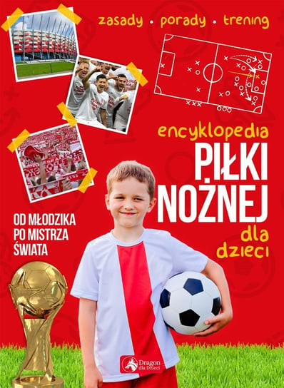 Encyklopedia piłki nożnej dla dzieci Żak Piotr