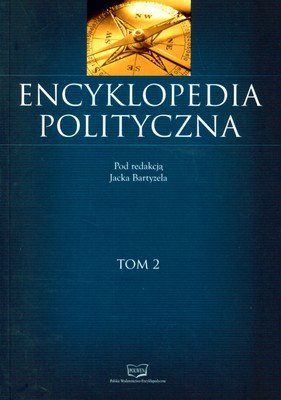 Encyklopedia Polityczna. Tom 2 Bartyzel Jacek
