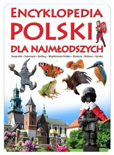Encyklopedia Polski dla najmłodszych Opracowanie zbiorowe