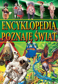 Encyklopedia. Poznaję świat Opracowanie zbiorowe