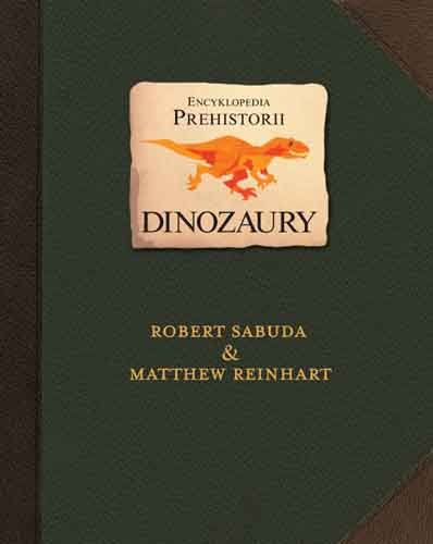Encyklopedia prehistorii. Dinozaury Sabuda Robert
