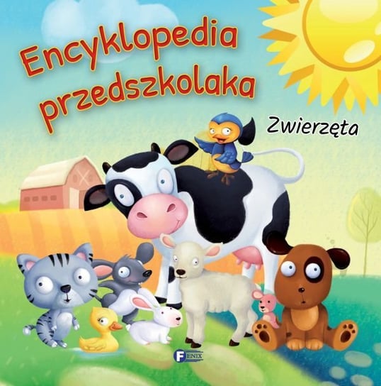 Encyklopedia przedszkolaka. Zwierzęta Opracowanie zbiorowe