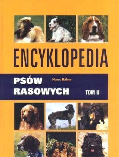 Encyklopedia psów rasowych. Tom II Raber Hans