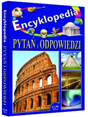 Encyklopedia pytań i odpowiedzi Opracowanie zbiorowe