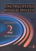 Encyklopedia Religii Świata T.2 Zagadnienia Problemowe Opracowanie zbiorowe