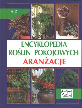 Encyklopedia roślin pokojowych Opracowanie zbiorowe