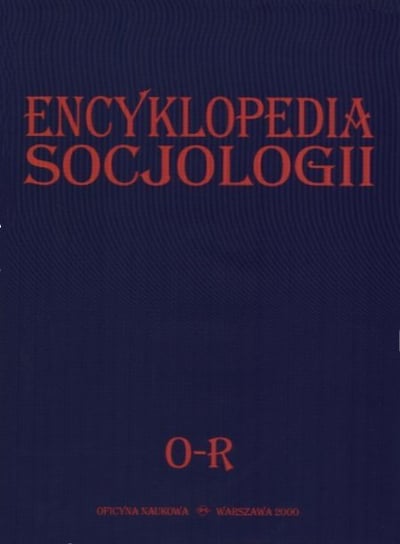 Encyklopedia socjologii. Tom 3 O-R Opracowanie zbiorowe