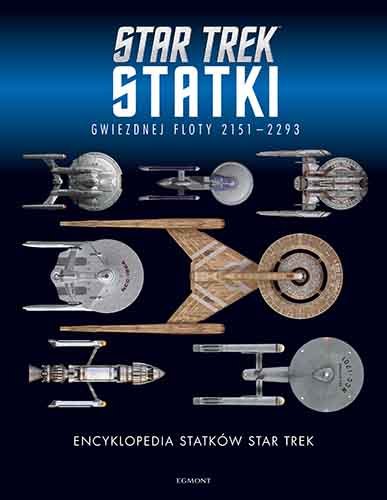 Encyklopedia statków Star Trek. Statki Gwiezdnej Floty 2151-2293 Robinson Ben, Riley Marcus, McAllister Matt