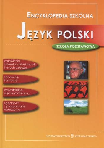 Encyklopedia Szkolna. Język Polski Szkoła Podstawowa Opracowanie zbiorowe