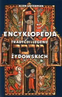 Encyklopedia Tradycji i Legend Żydowskich Unterman Alan