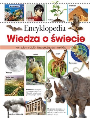 Encyklopedia. Wiedza o świecie Opracowanie zbiorowe