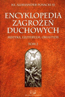 Encyklopedia Zagrożeń Duchowych. Tom 2 Posacki Aleksander