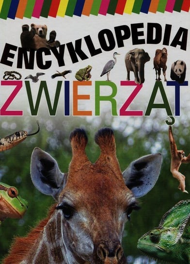 Encyklopedia zwierząt Opracowanie zbiorowe