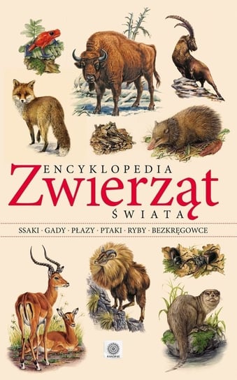 Encyklopedia zwierząt świata Opracowanie zbiorowe