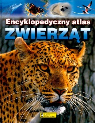 Encyklopedyczny atlas zwierząt Opracowanie zbiorowe