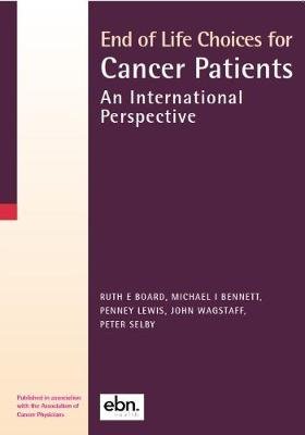 End of Life Choices for Cancer Patients: An International Perspective Evidence-Based Networks Ltd