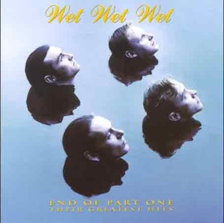 End of Part One - Greatest Hits Wet Wet Wet