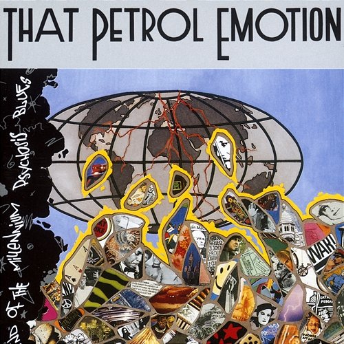 End Of The Millenium Psychosis Blues That Petrol Emotion
