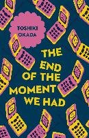 End of the Moment We Had Okada Toshiki