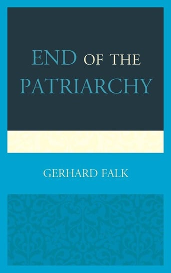 End of the Patriarchy Falk Gerhard