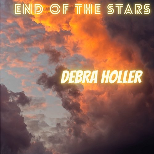 End Of The Stars Debra Holler