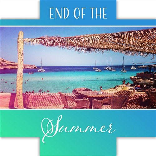 End of the Summer: New Chill Out Energy, Cool Holidays, Miami Lounge, Electronic Music, Relaxing Vibes Sex Music Zone