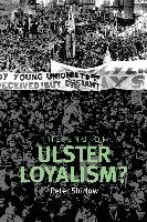 End of Ulster Loyalism? Shirlow Peter